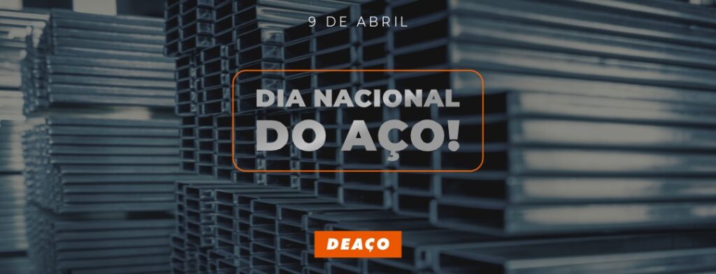 Dia Nacional do Aço é com a Deaço: preparamos condições especiais para você da área da construção civil